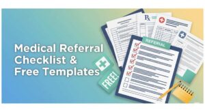 Free Medical Referral Checklist & Letter Templates